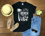 Beach Don't Kill My Vibe T-shirt