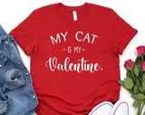 My Cat Is My Valentine Day T-shirt