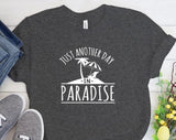 Just Another Day In Paradise Summer T-shirt