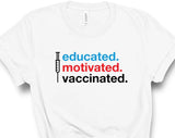 Educated Motivated Vaccinated T-shirt