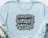 Empowered Women Empower Women T-shirt